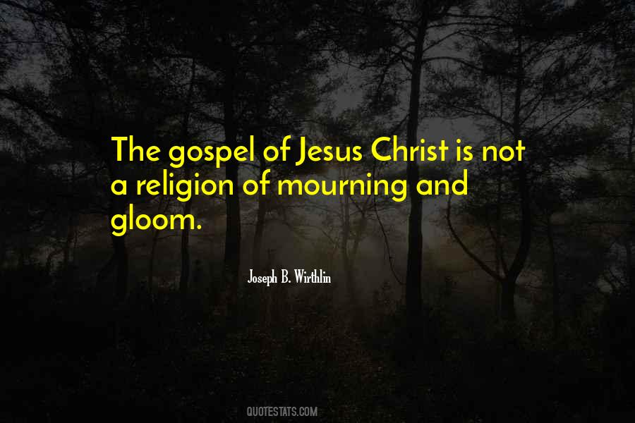 Quotes About The Gospel Of Jesus Christ #708263