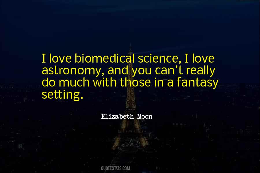 Quotes About Biomedical #1357421