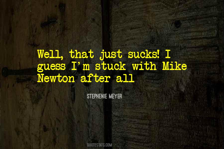 Mike Newton Quotes #1497903