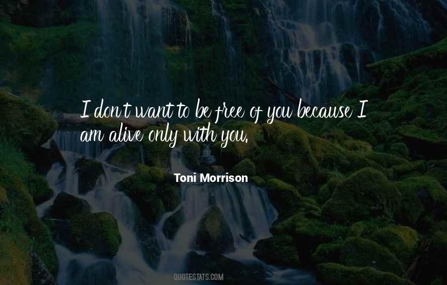 Quotes About I Want To Be Free #360811