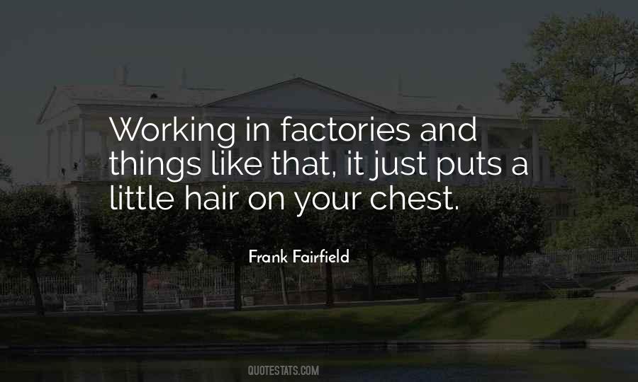 Quotes About Factories #1718973