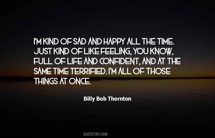 Quotes About Feeling Happy And Sad At The Same Time #732758