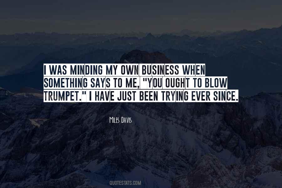 Quotes About Minding Your Own Business #97901