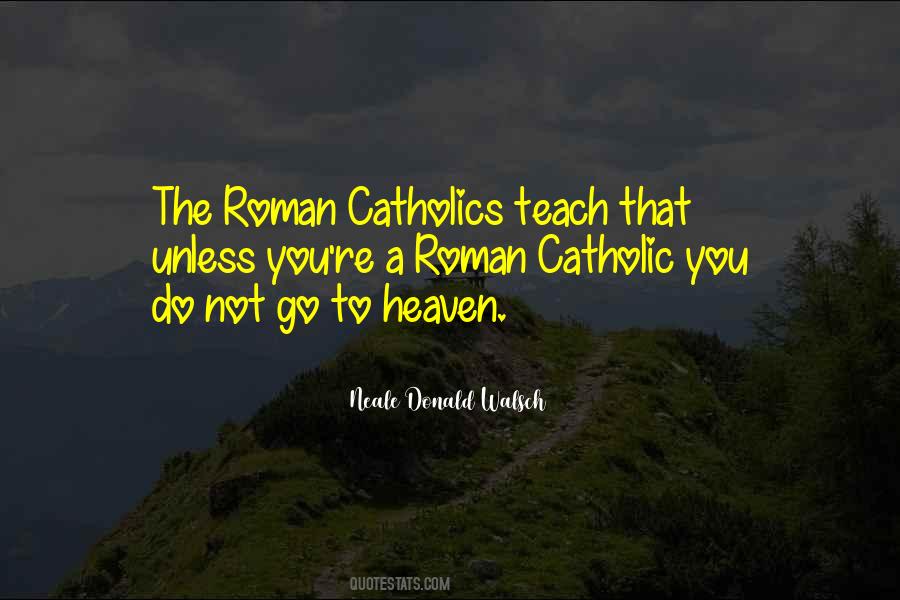 Quotes About Roman Catholic #514604