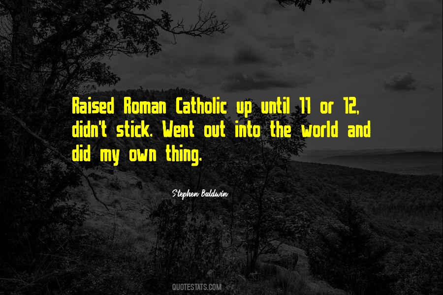 Quotes About Roman Catholic #571430