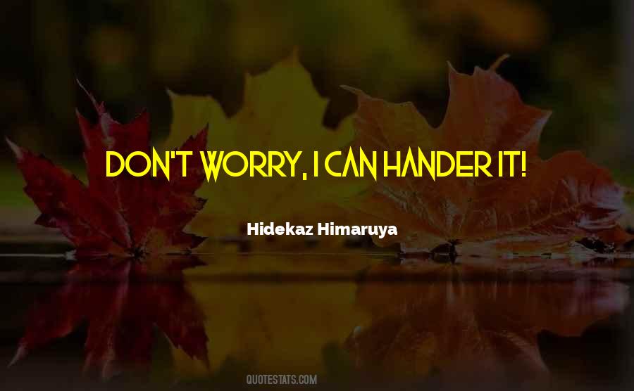 Quotes About Don't Worry #1237542