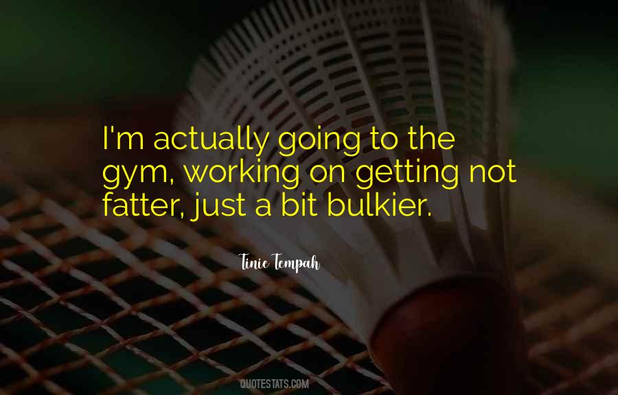 Quotes About Going To The Gym #1322846