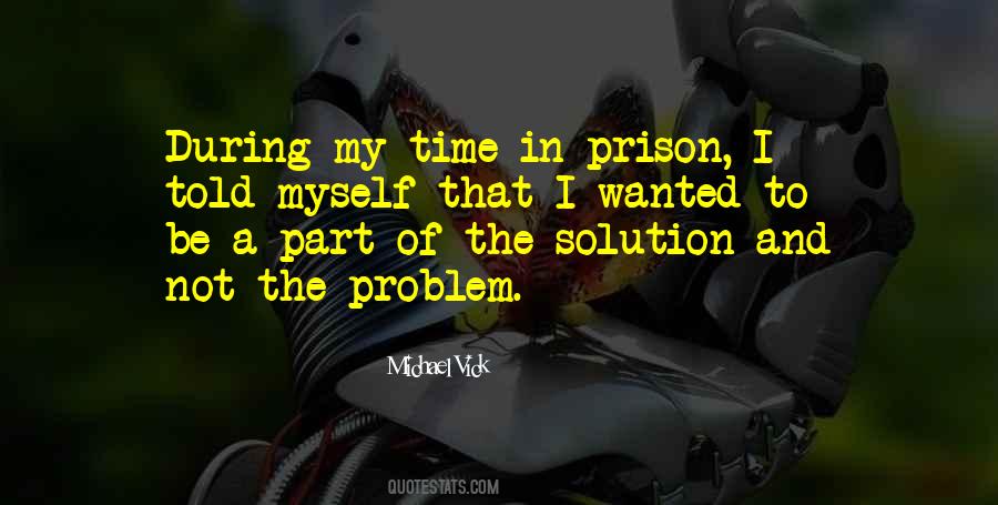 Part Of The Solution Quotes #1300077