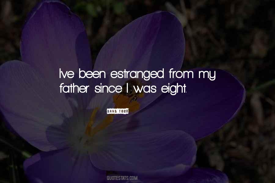 Quotes About Estranged Father #77657