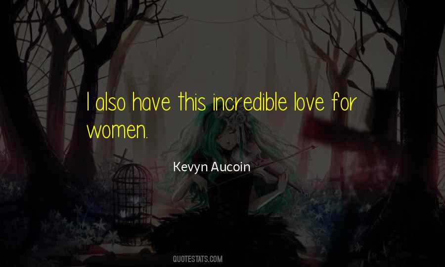 Quotes About Incredible Love #776926