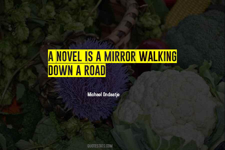 Quotes About Walking Down The Road #1838312
