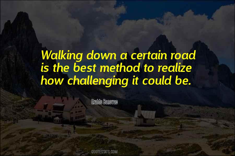 Quotes About Walking Down The Road #283604