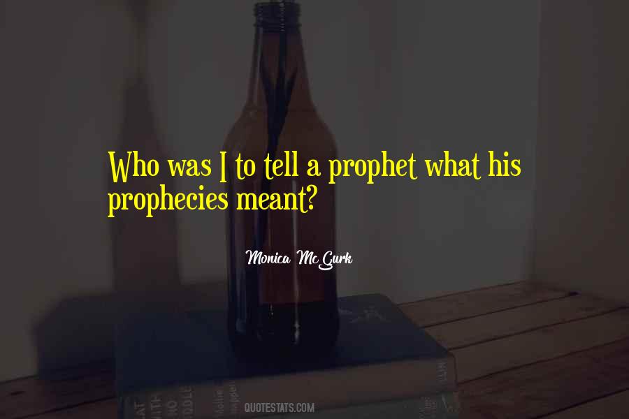 Quotes About Prophecies #1052823