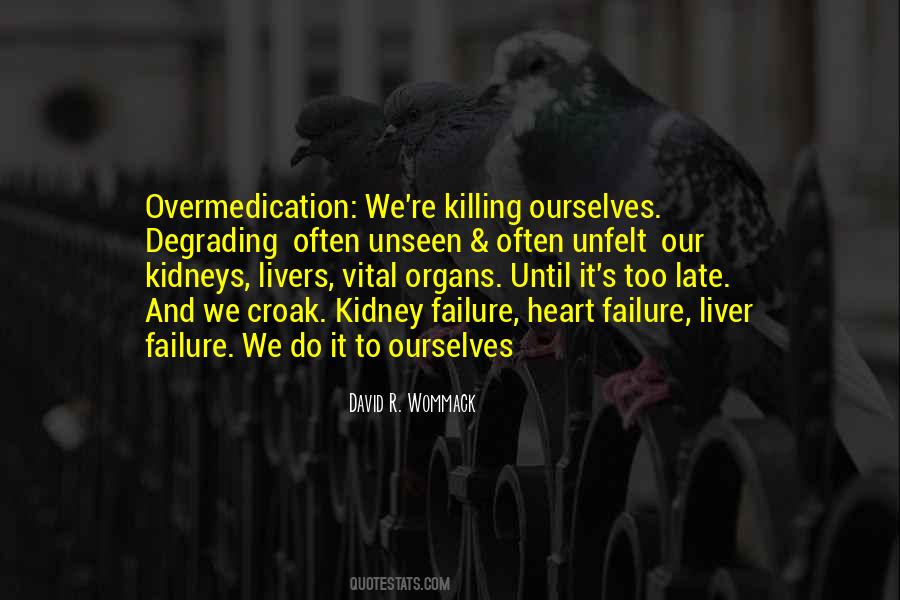 Quotes About Liver Failure #1256223