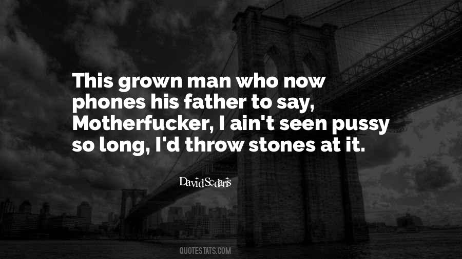 Quotes About Grown Man #95422