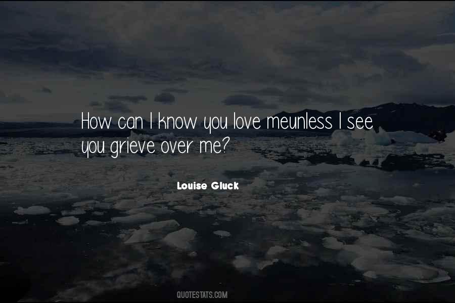 Quotes About I Know You Love Me #1217074