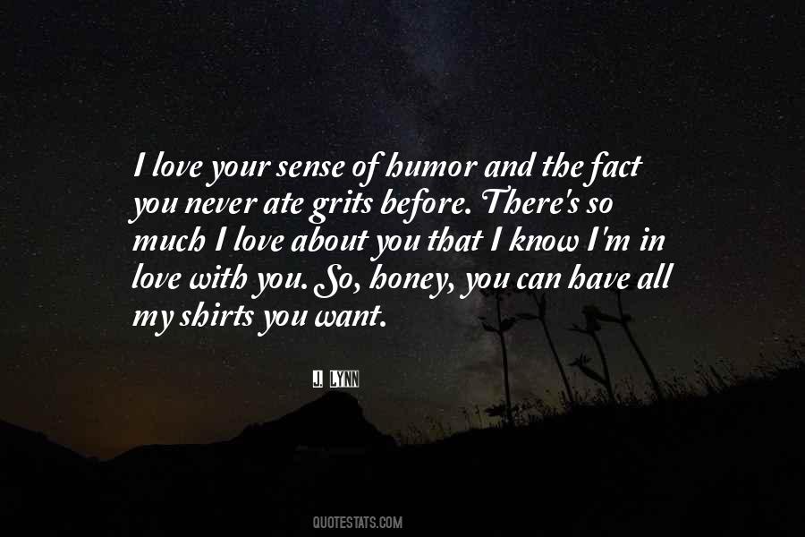 Quotes About I Know You Love Me #73018