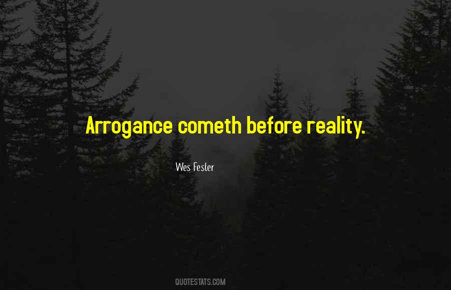 Quotes About Arrogance #1235961