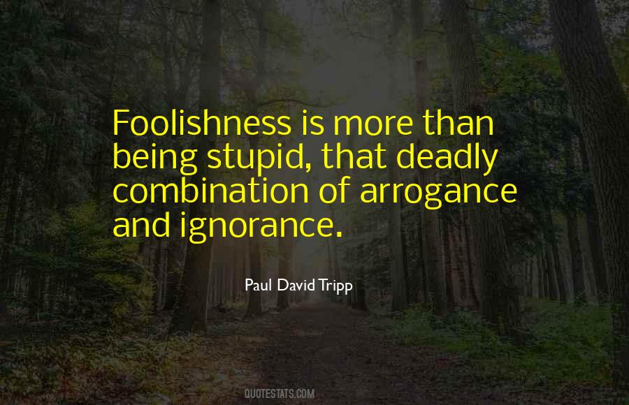 Quotes About Arrogance #1285777