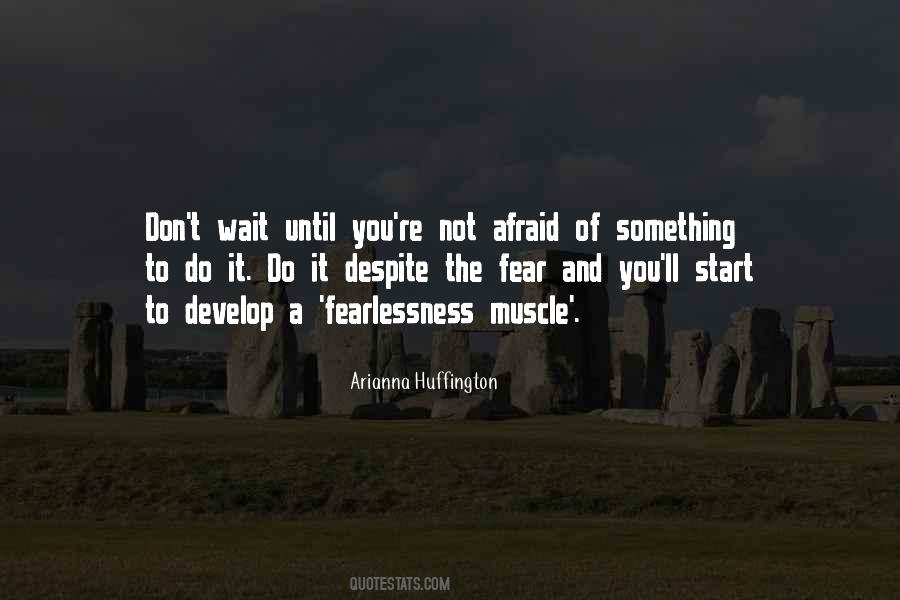 Quotes About Fearlessness #1239146