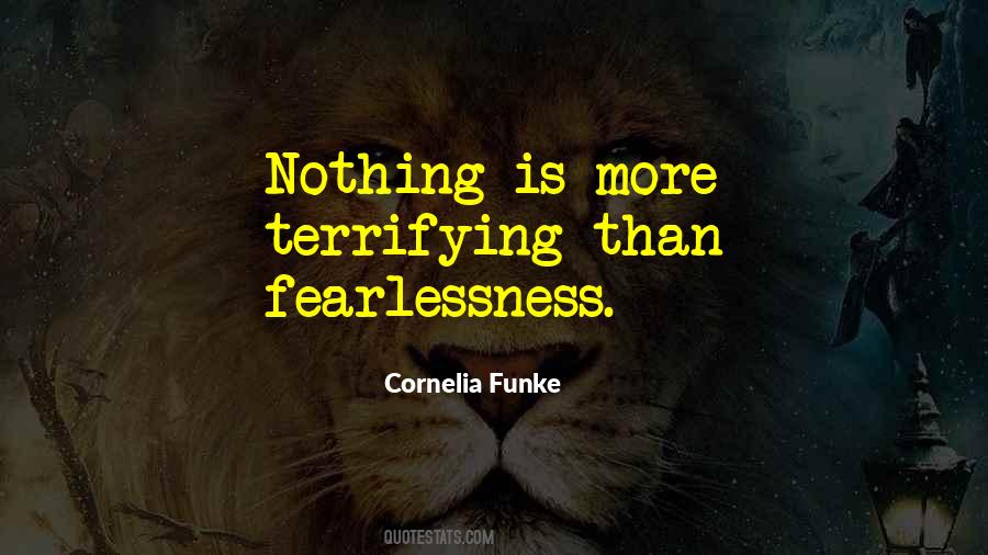 Quotes About Fearlessness #515635