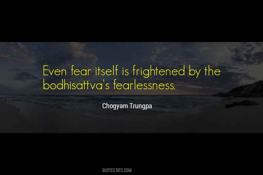 Quotes About Fearlessness #52563