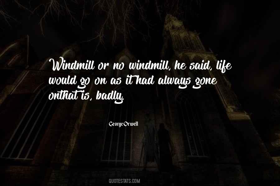 Quotes About The Windmill #1055711