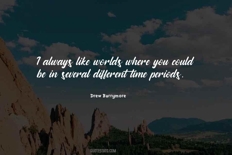 Quotes About Different Time Periods #1363905
