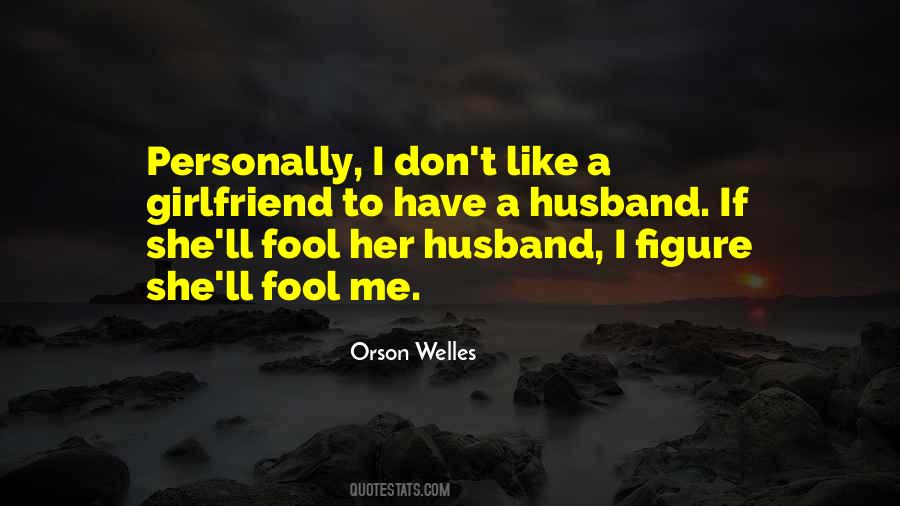Quotes About Your Husband's Ex Girlfriend #343682