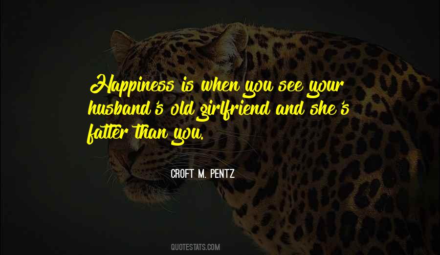 Quotes About Your Husband's Ex Girlfriend #365332