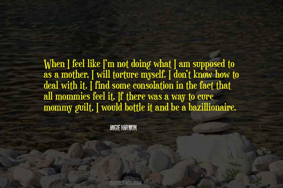 Quotes About Mommy Guilt #1813656