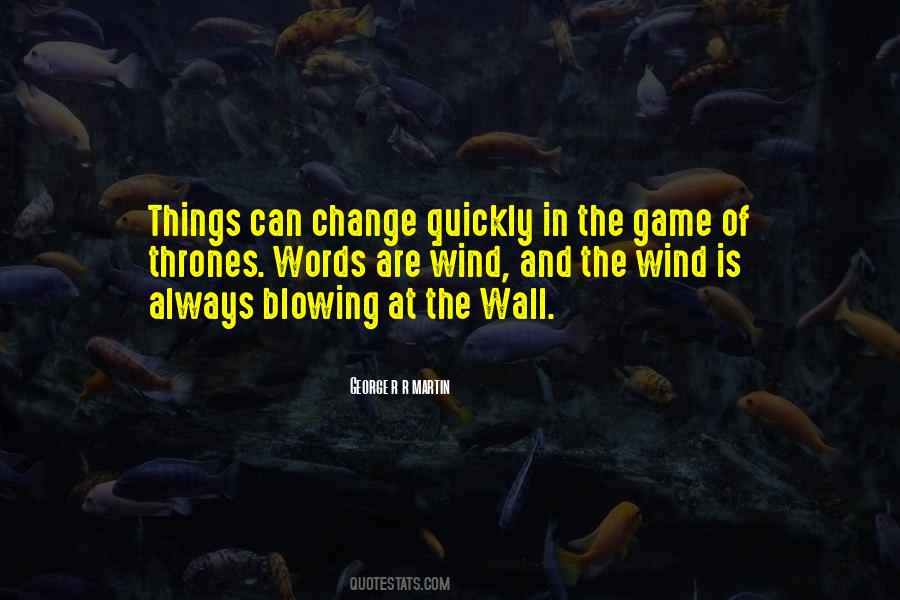 Quotes About Blowing Wind #285454