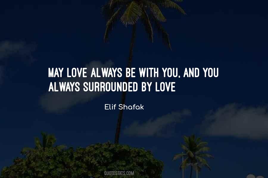 Quotes About Surrounded By Love #868532