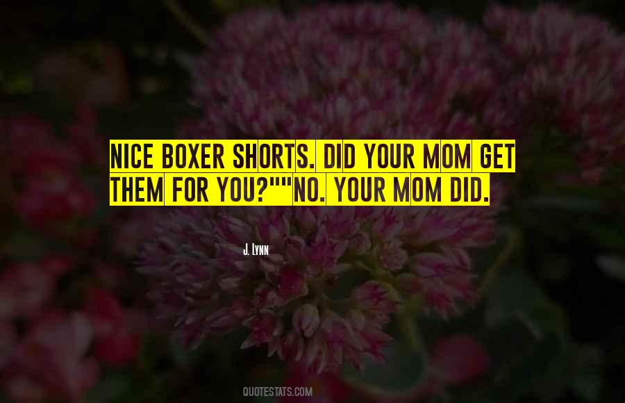 Quotes About Boxer Shorts #625097