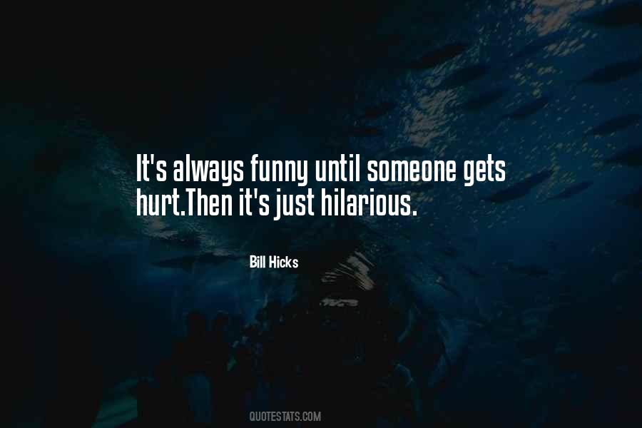 Quotes About Hilarious #1702764