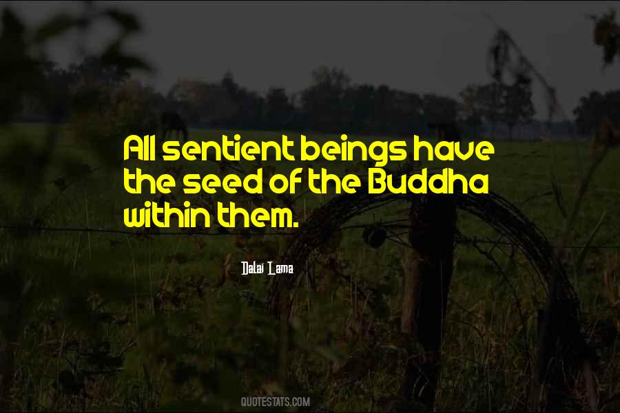 Quotes About Sentient Beings #124015