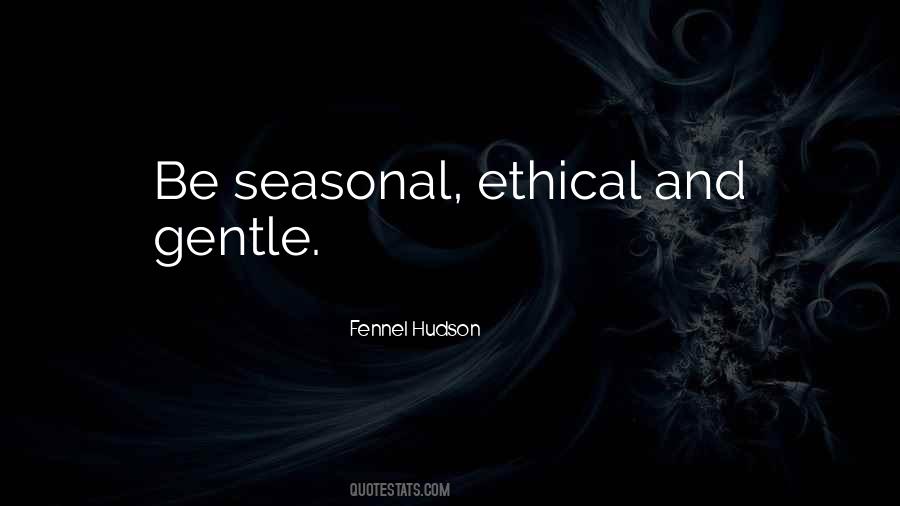 Quotes About Ethical #1184671