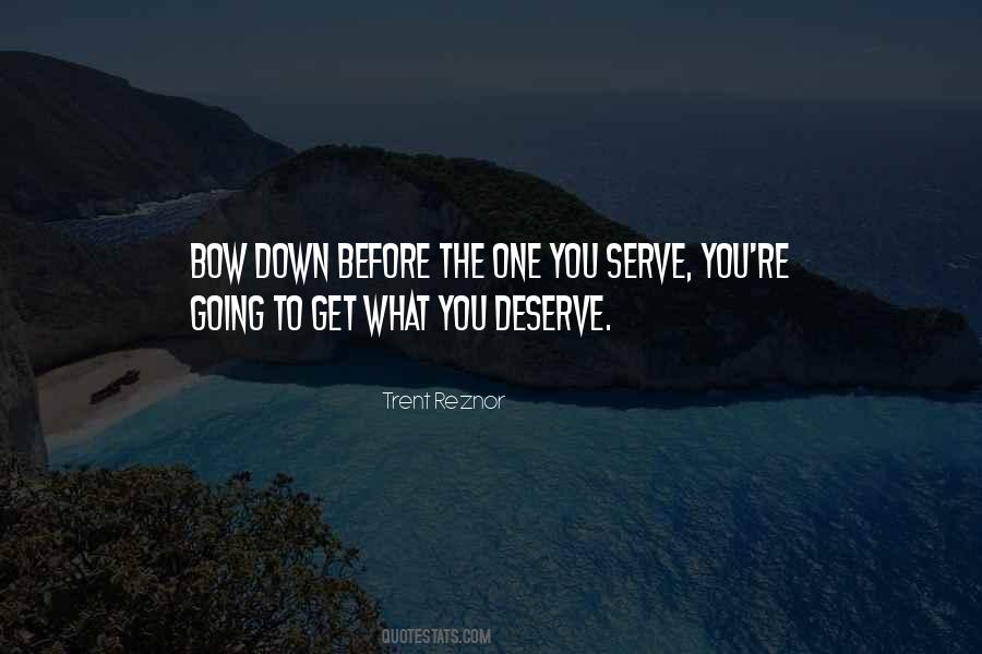 Quotes About What You Deserve #1041275
