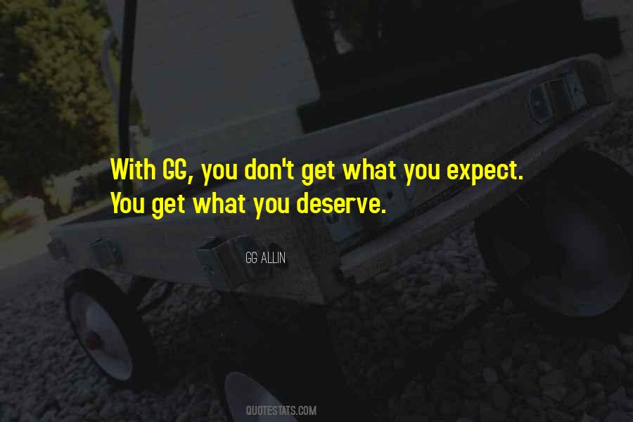 Quotes About What You Deserve #1399368