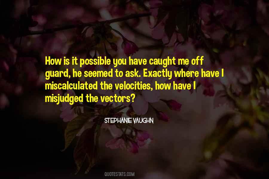 Quotes About Velocities #1421727
