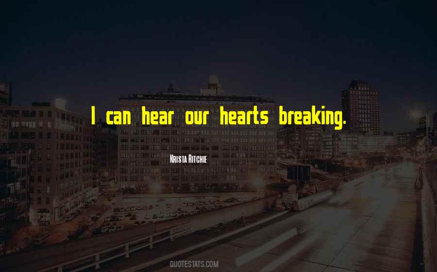 Quotes About Breaking Hearts #93535