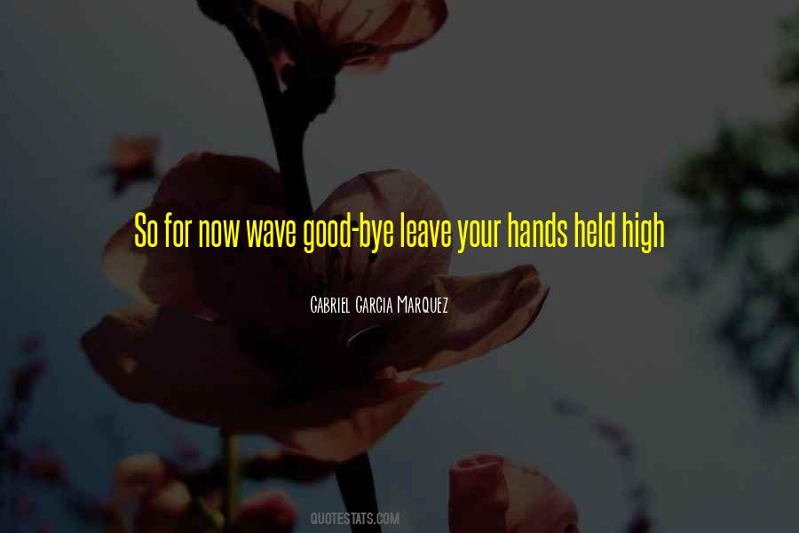 Wave Hands Quotes #221172