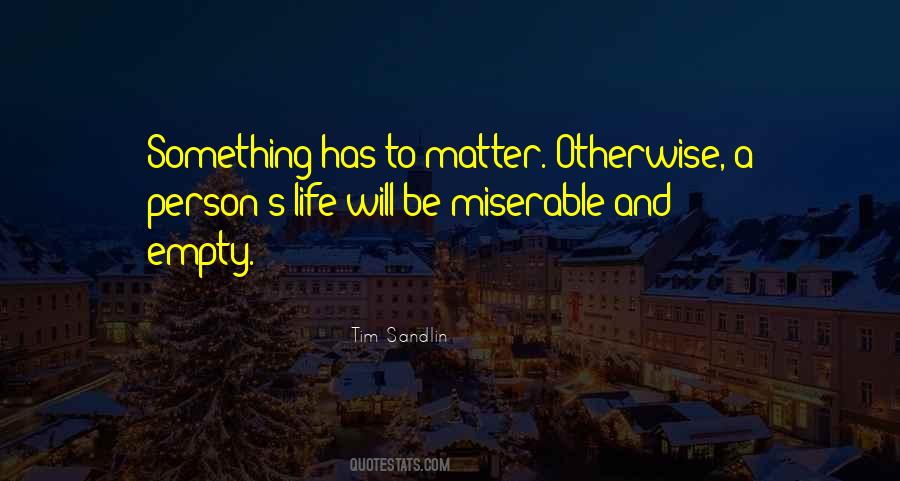 Quotes About Miserable Life #5754