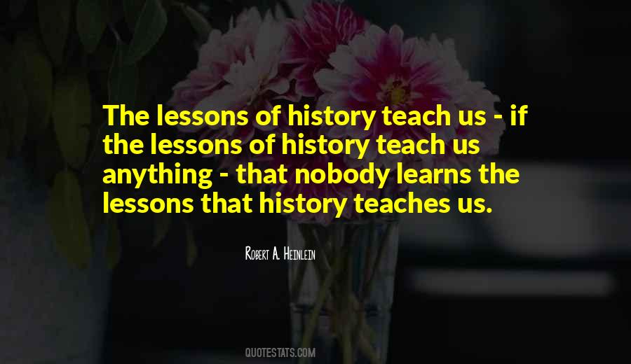 Quotes About What History Teaches Us #28350