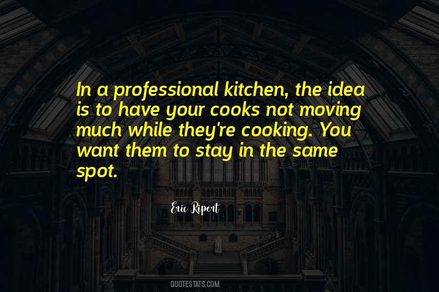 Quotes About Cooks In The Kitchen #1832429