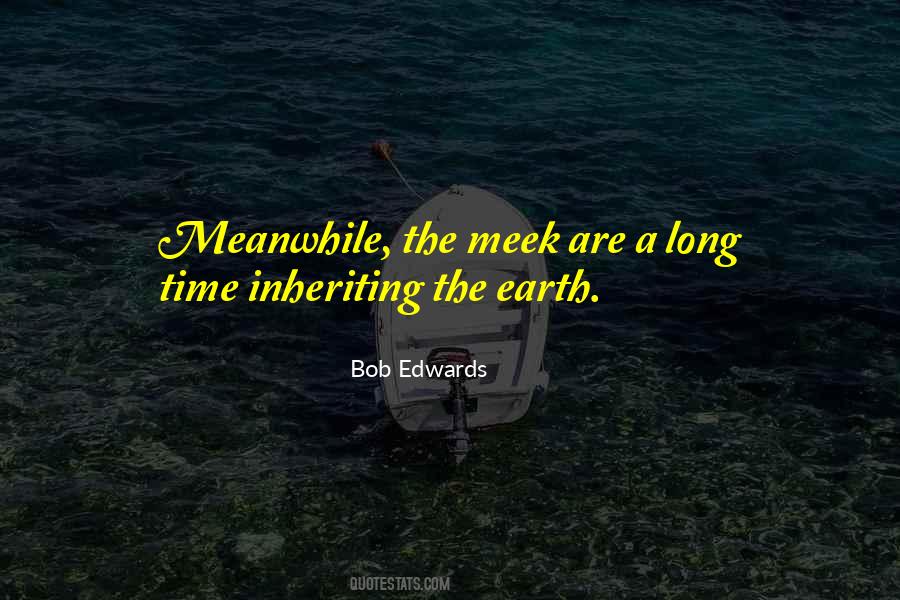 Quotes About Inheriting The Earth #1638693