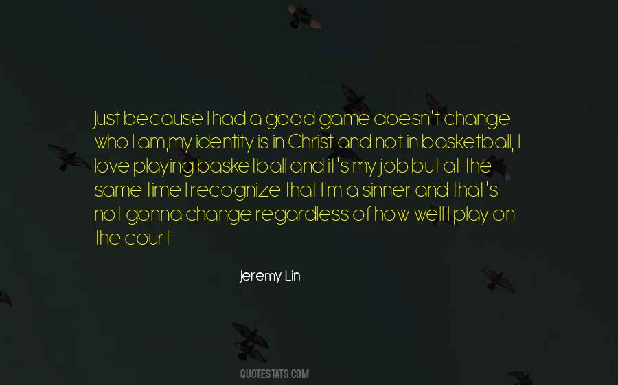 Quotes About Playing The Same Game #213064