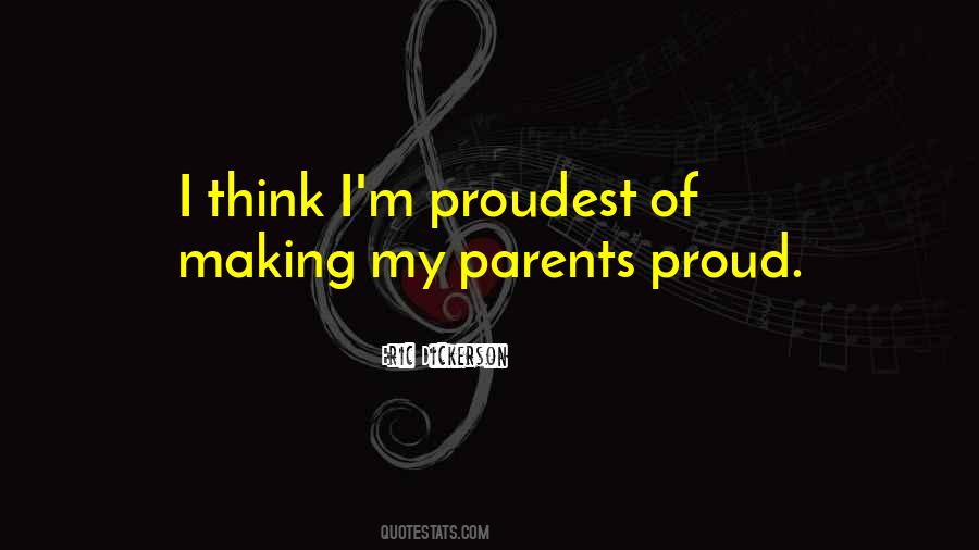 Quotes About Making My Parents Proud #1417388