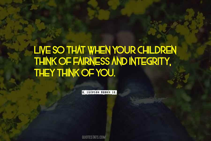 Quotes About Fairness And Integrity #1214742