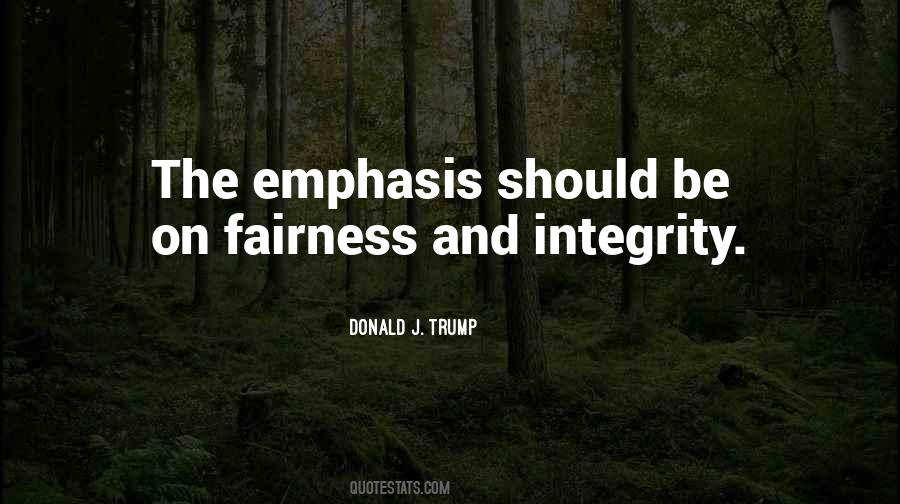 Quotes About Fairness And Integrity #1540989